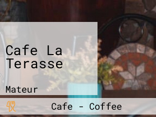 Cafe La Terasse